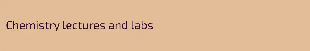 Chemistry lectures and labs